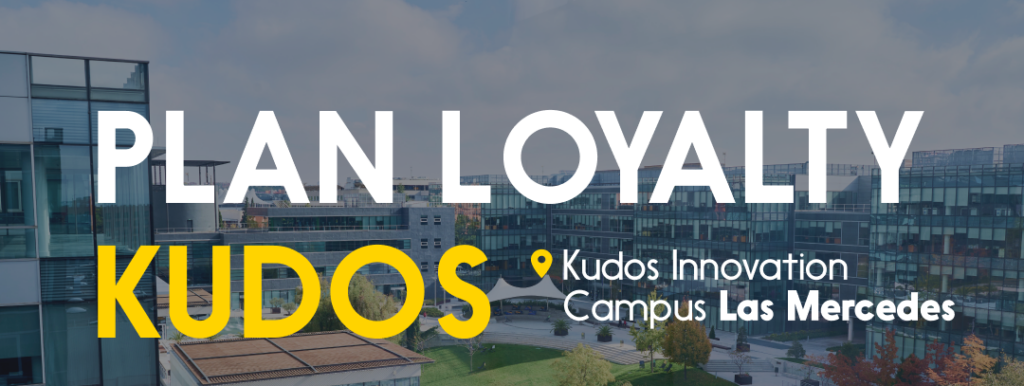 Plan loyalty en Kudos Innovation Campus Las Mercedes